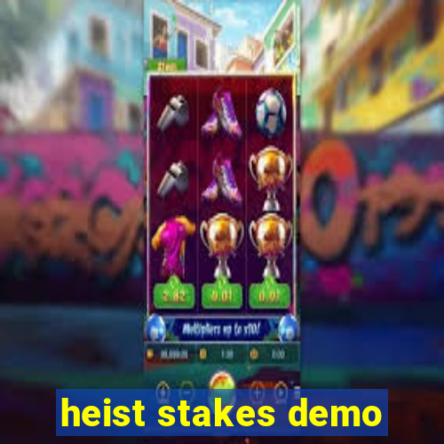 heist stakes demo